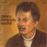 Danny D'imperio Sextet - Danny D'Imperio