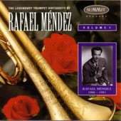 The Legendary Trumpet Virtuosity Of Rafael Méndez, Vol. 1 artwork