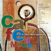 Cafe Mundo - An Electro World Experience - Various Artists