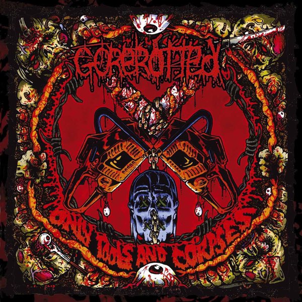 Only Tools and Corpses - Album by Gorerotted - Apple Music