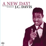 JC Davis - A New Day (is Here At Last)