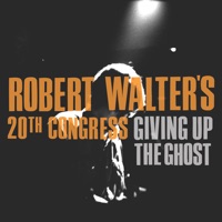 Giving Up the Ghost - Robert Walter's 20th Congress