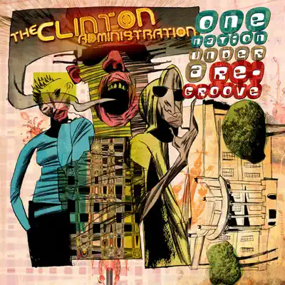 Luister naar 'One Nation Under a Re-Groove' van The Clinton Administration