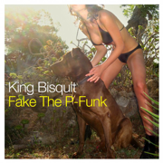 Fake the P-Funk (Club Mix) - King Bisquit