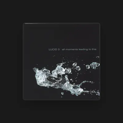 Listen to Lucid 3, watch music videos, read bio, see tour dates & more!