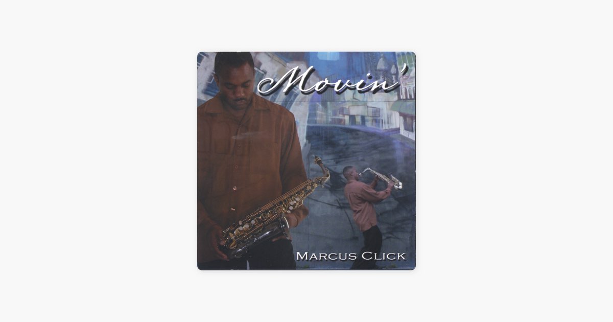 ‎Movin' - Album by Marcus Click - Apple Music
