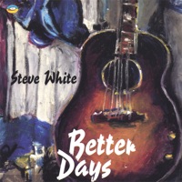 Better Days - Steve White