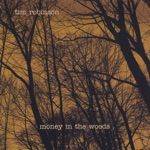 Tim Robinson - Money In the Woods