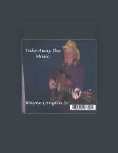 Wayne Longtin Sr.을(를) 듣고, 뮤직 비디오를 보고, 약력을 읽고, 투어 일정 등을 확인하세요!