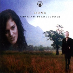Dune - Who Wants to Live Forever