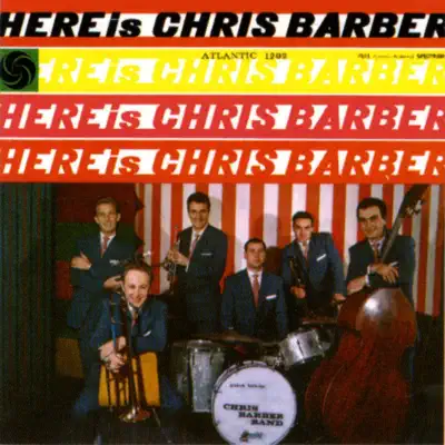 Here Is Chris Barber - Chris Barber Here Is Chris Barber - Chris Barber