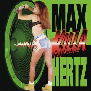 Max Killa Hertz