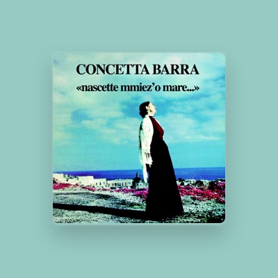 Listen to Concetta Barra, watch music videos, read bio, see tour dates & more!