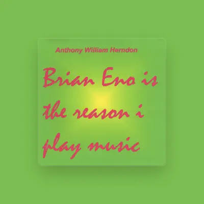 Listen to Anthony William Herndon, watch music videos, read bio, see tour dates & more!
