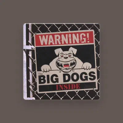 Listen to The BIG DOGS, watch music videos, read bio, see tour dates & more!