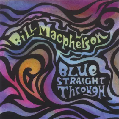 Poslechněte si Blue Straight Through od interpreta Bill Macpherson