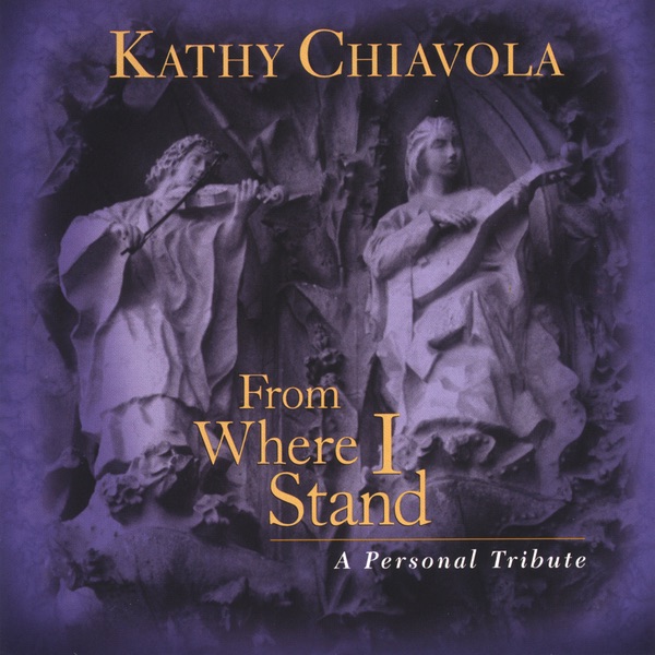 Обложка альбома «From Where I Stand» — Kathy Chiavola