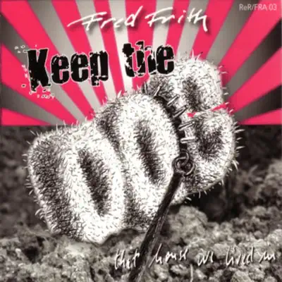 Listen to Keep the Dog by Fred Frith