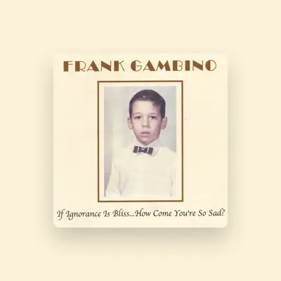 Listen to Frank Gambino, watch music videos, read bio, see tour dates & more!
