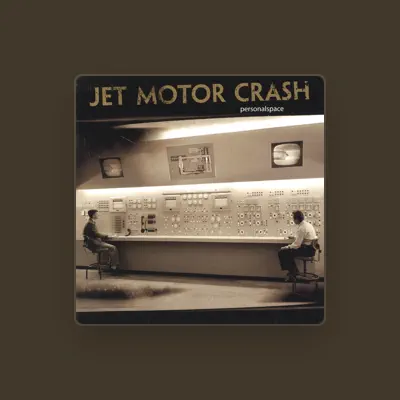 Listen to Jet Motor Crash, watch music videos, read bio, see tour dates & more!