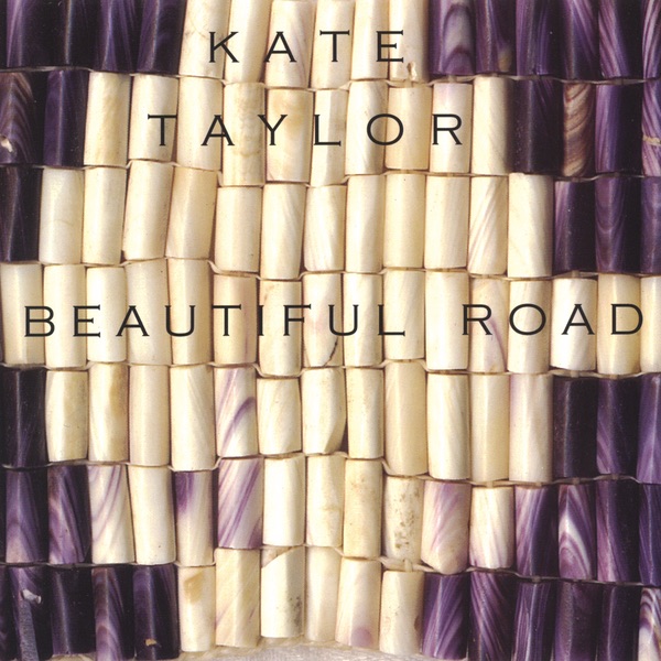 Обложка альбома «Beautiful Road» — Kate Taylor