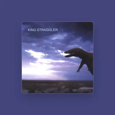 Listen to King Straggler, watch music videos, read bio, see tour dates & more!