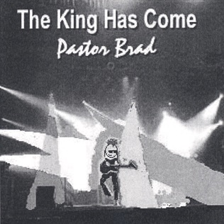 Pastor Brad The King Has Come