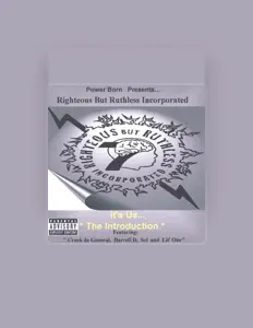 Ouve Power Born presents: Righteous But Ruthless Incorporated, vê vídeos de música, lê a biografia, vê as datas da digressão e muito mais!
