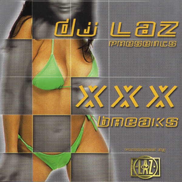 Обложка альбома «XXX Breaks» — DJ Laz