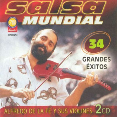 La Salsa Mundial de Cuba 34 Exitos: Alfredo de la Fe