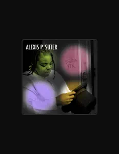 Listen to Alexis P. Suter, watch music videos, read bio, see tour dates & more!