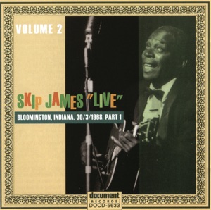 Skip James Live Vol. 2 Bloomington 1968 Part 1