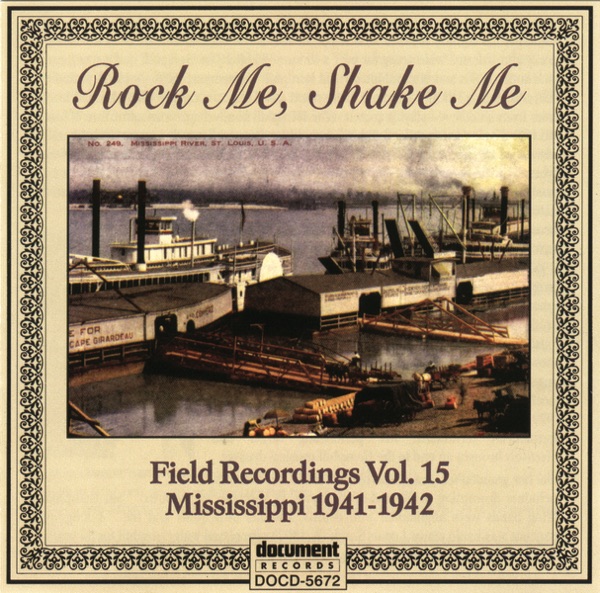 Field Recordings Vol. 15 1941 - 1942 "Rock Me Shake Me"