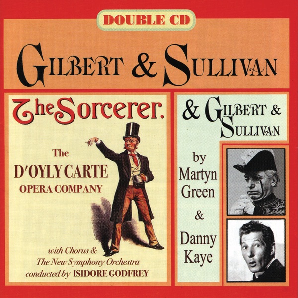 D'Oyle Carte - Gilbert & Sullivan: The Sorcerer & Danny Kaye and Martyn Green Sing G & S cover art