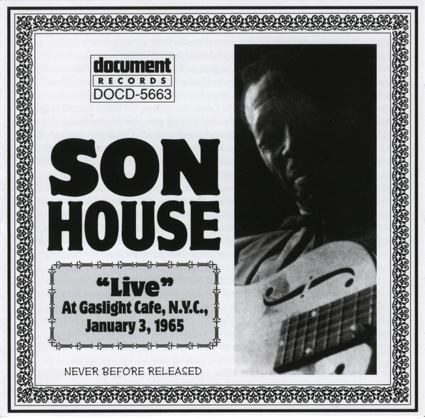 Обложка альбома «Son House Live At the Gaslight Cafe Jan 3rd 1965» — Son House