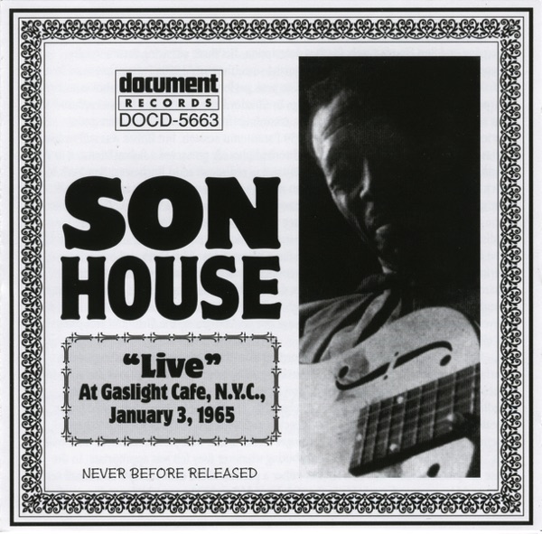 Son House Live At the Gaslight Cafe Jan 3rd 1965