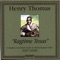 Henry Thomas - Bull Doze Blues (Going Up The Country Original)