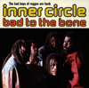 Bad To The Bone - Inner Circle