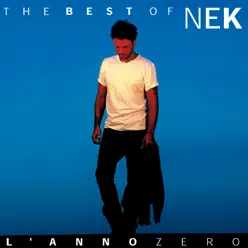 The Best of Nek: L'anno Zero - Nek