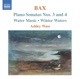 Bax Piano Sonatas Nos 3 and 4