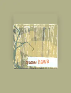 收听 brother hawk、观看音乐视频、阅读小传、查看巡演日期等 ！