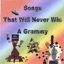 Songs That Will Never Win a Grammy