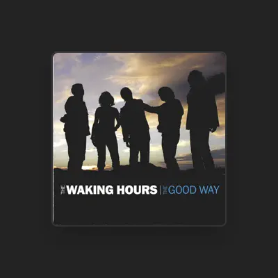Listen to The Waking Hours, watch music videos, read bio, see tour dates & more!