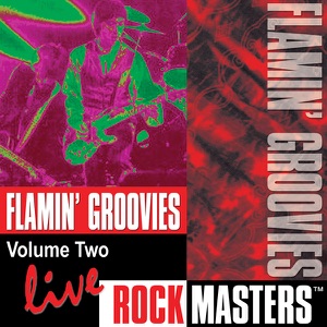 Rock Masters: Flamin' Groovies, Vol. 2 Live