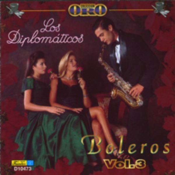 Coleccion Oro - Boleros, Vol. 3: Los Diplomaticos