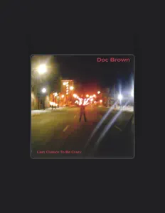收听 Doc Brown、观看音乐视频、阅读小传、查看巡演日期等 ！