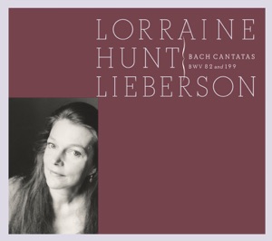 Lorraine Hunt Lieberson - Bach: Cantatas, BWV 82 & 199