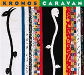 Kronos Quartet: Caravan