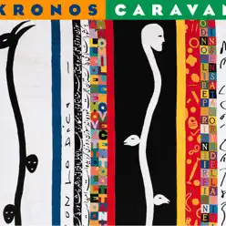 Kronos Quartet: Caravan - Kronos Quartet Kronos Quartet: Caravan - Kronos Quartet