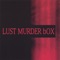 M.P.H. - Lust Murder Box lyrics